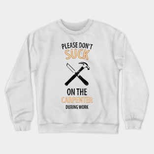 Wood Carpenter Joiner Woodcutter Craftsman Crewneck Sweatshirt